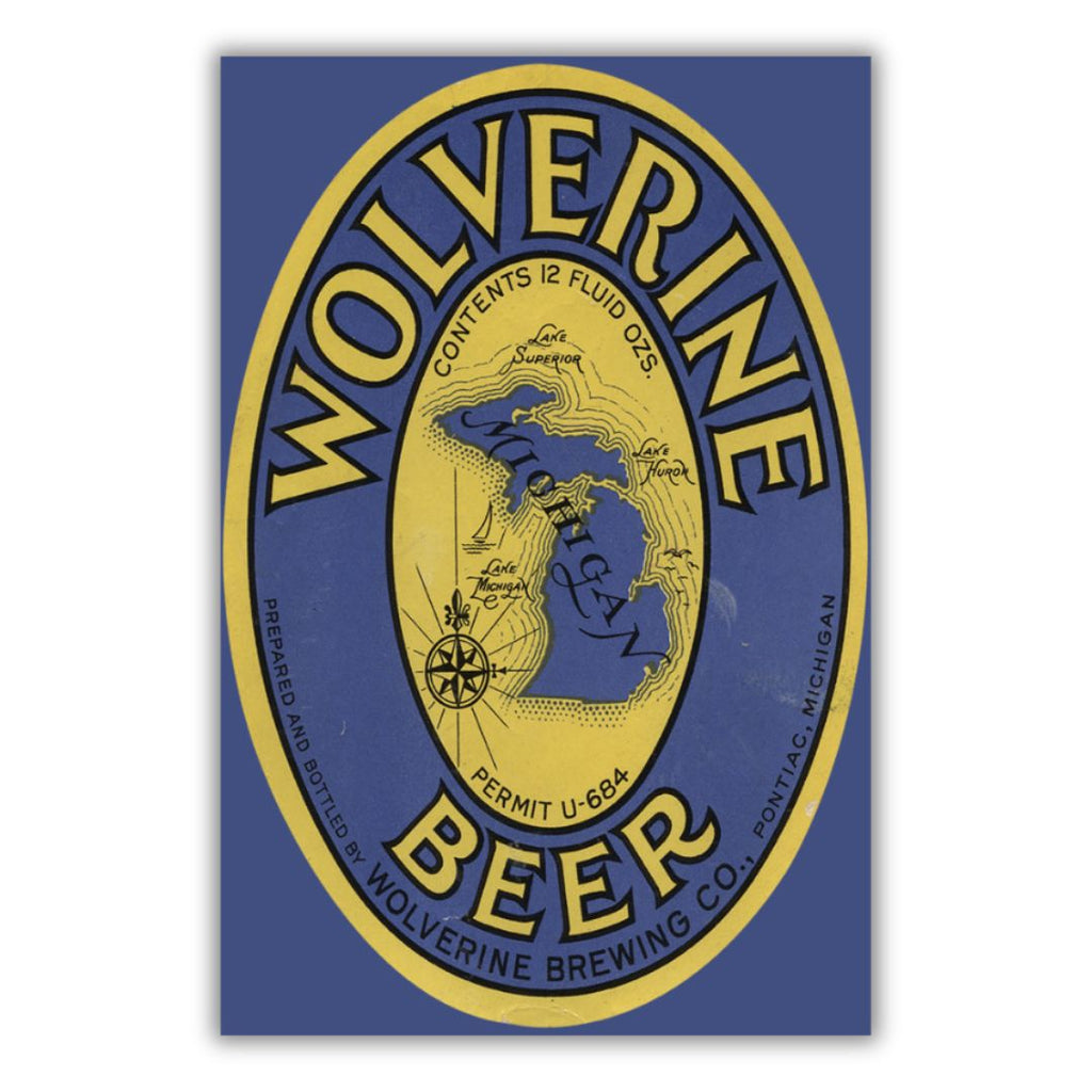 Beer label for Wolverine Beer featuring the state of Michigan in the center with text in yellow and black on a blue background. Text reads “Wolverine Beer Prepared and Bottled by Wolverine Brewing Co., Pontiac, Michigan Contents 12 Fluid Ozs. Permit U-684”