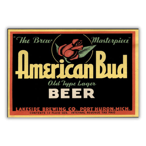 Beer label for American Bud Beer, featuring a red rose and text in green, yellow, white, and red, on a black background with a yellow and red border. Text reads “‘The Brew Masterpiece’ American Bud Old Type Lager Beer Lakeside Brewing Co. Port Huron, Mich. Contents 12 Fluid Ozs. Internal Revenue Tax Paid”