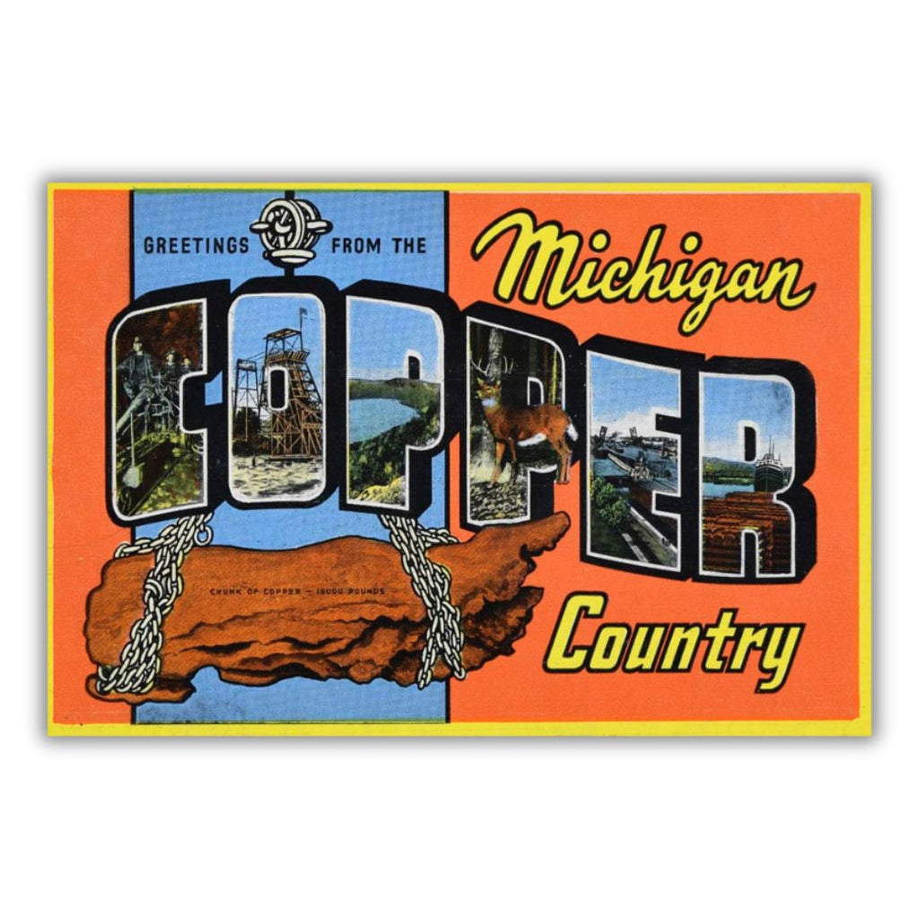 Historical postcard with stylized text that reads “Greetings from the Michigan Copper Country” The design features various scenes within the block letters of “Copper” and is on an orange and light blue background with a large chunk of copper hanging from a chain.