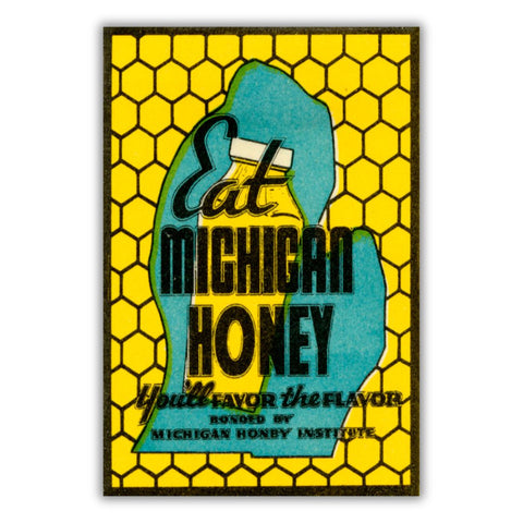 Graphic design featuring a yellow jar of honey on top of a blue shape of the lower peninsula of Michigan on top of a yellow honeycomb background. Black text over the design reads “Eat Michigan Honey You’ll Favor the Flavor Bonded by Michigan Honey Institute”