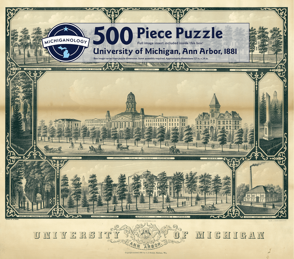 Historical print depicting various landmarks on the University of Michigan campus. Puzzle cover text reads “500 Piece Puzzle Full Image Insert Included inside this box! University of Michigan, Ann Arbor, 1881 Box image varies from puzzle dimensions. Some assembly required. Approximate dimensions: 17 in. x 24 in.”