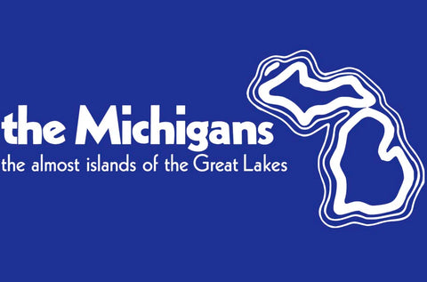 Logo in white lettering on a bright blue background for “The Michigans the almost islands of the Great Lakes” with an outline of the state of Michigan.